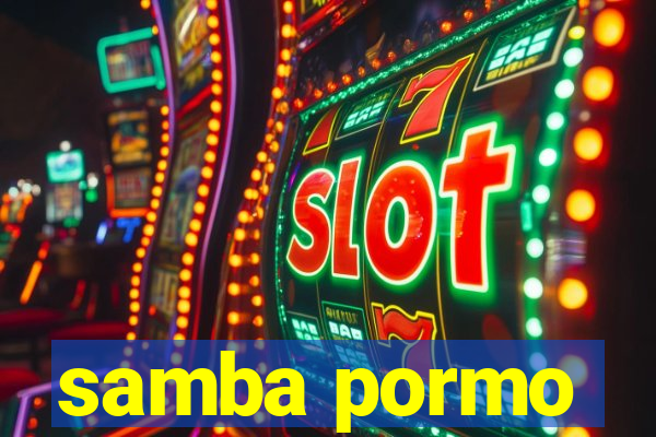 samba pormo